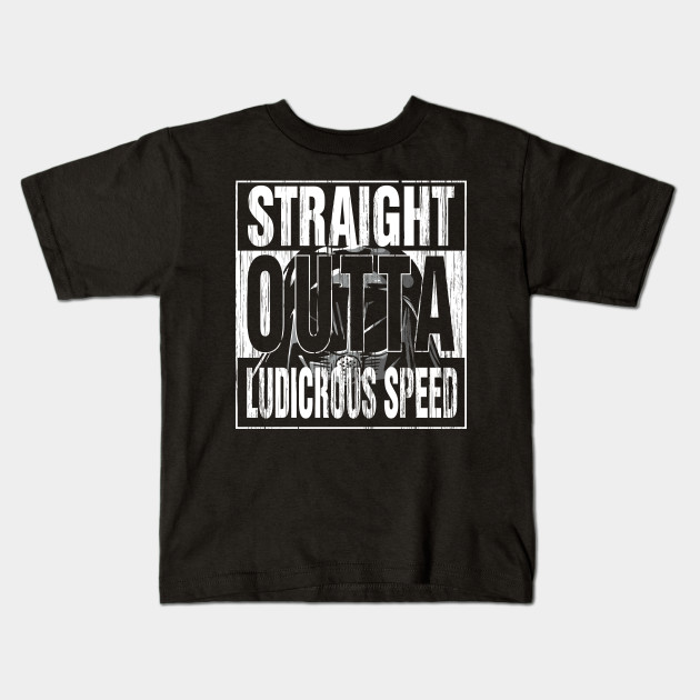 Straight Outta Ludicrous Speed